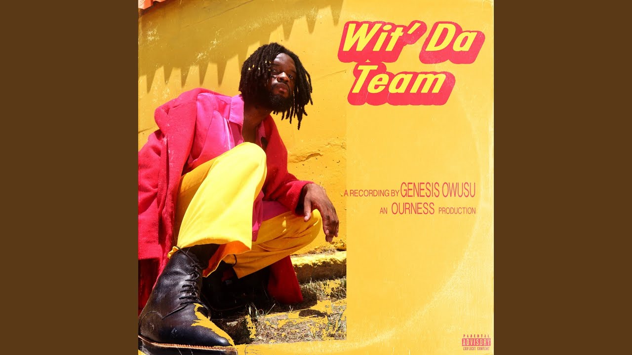 Genesis Owusu - Wit' Da Team