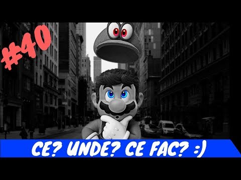 Sa jucam: SUPER MARIO ODYSSEY - pt40 [CE? UNDE? CE FAC? :]