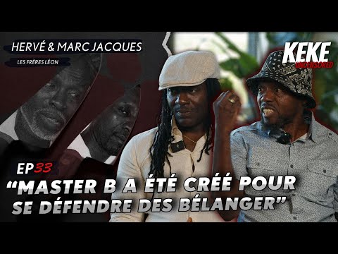 Les frères Léon: L'histoire des Master B de Montréal nord -  Keke Uncensored #33