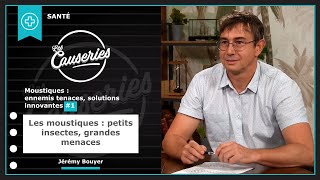 Les Causeries de la Santé - Moustiques : ennemis tenaces, solutions innovantes #1 - Les moustiques : petits insectes, grandes menaces