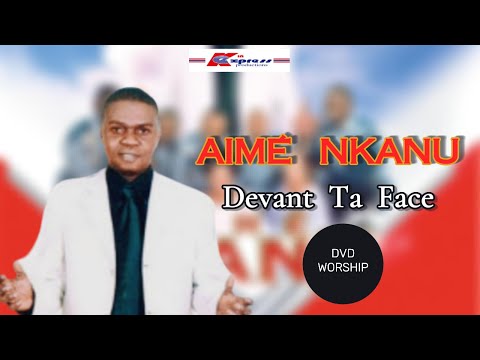 Aimé NKANU - Devant Ta Face clips (Entier/Full) DVD 2007