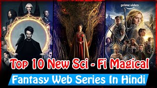 Top 10 Best New Magical Fantasy Sci Fi Web Series in Hindi Dubbed of 2022 | Netflix Amazon Prime