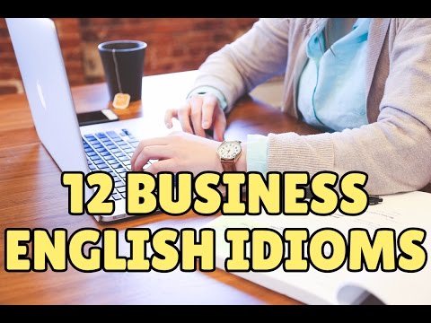 Business English Course Lesson 9: Business English Idioms