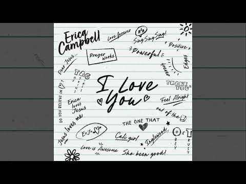 ERICA CAMPBELL - I LOVE YOU - 10 Do You Believe In Love?