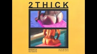 Madeintyo - 2Thick (Woo) Feat. Royce Rizzy