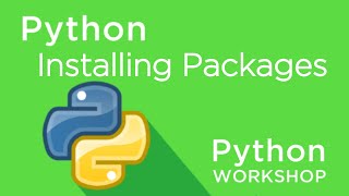 Python Workshop - Installing Packages