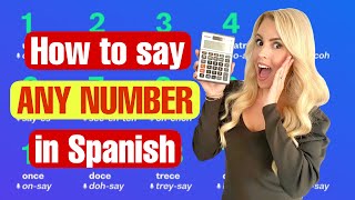 How to say ANY NUMBER in Spanish