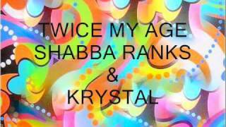 TWICE MY AGE - SHABBA RANKS & KRYSTAL.wmv