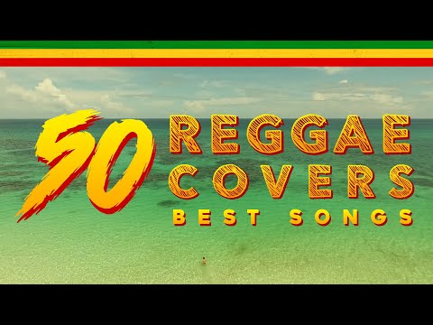 50 REGGAE - Best Pop Songs Covers