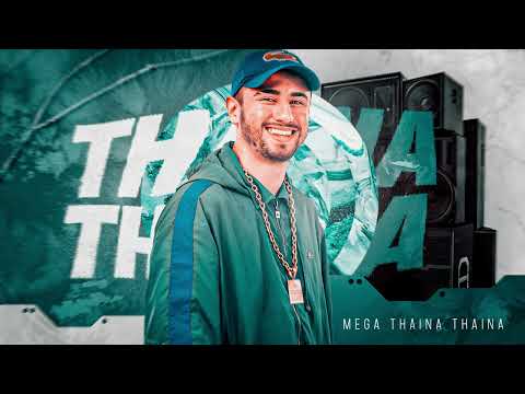 MEGA THAINA THAINA - DJ JONATAS FELIPE