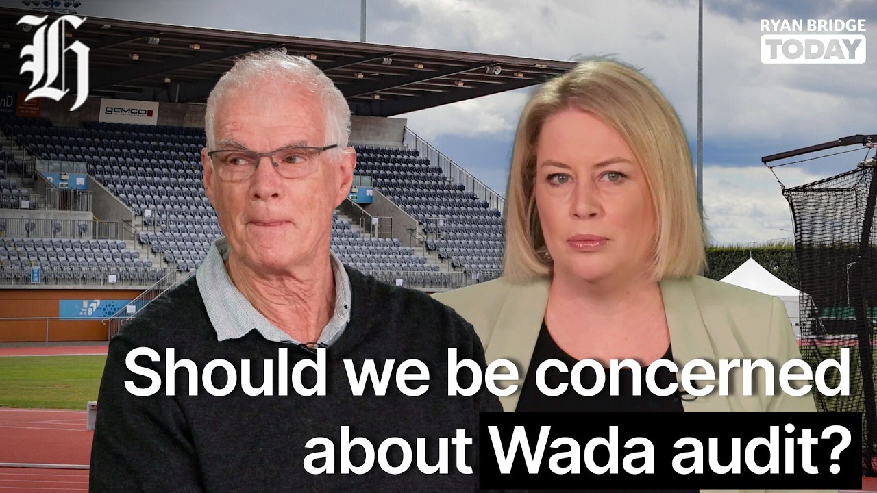 Should we be concerned about Wada audit? | Ryan Bridge TODAY