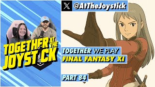 Together We Play Final Fantasy XI (Part 84)
