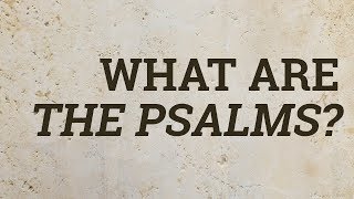 What Are the Psalms?