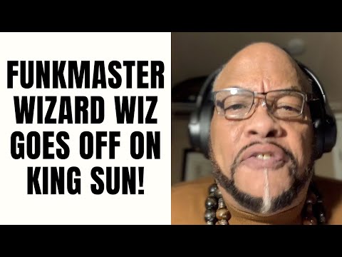 Funkmaster Wizard Wiz GOES OFF On King Sun! [Part 26]