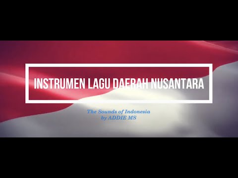 Instrumen Lagu Daerah Nusatara Indonesia (The Sounds of Indonesia form ADDIE MS)