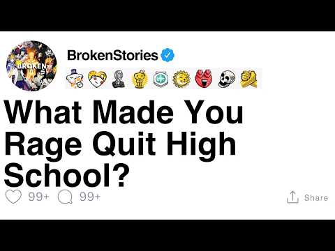 What Made You Rage Quit High School? [FULL STORY]