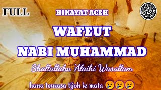 Download lagu Hikayat Aceh WAFEUT NABI MUHAMMAD 😭 mp3