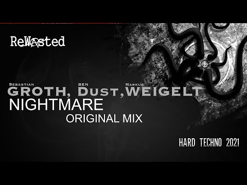 Sebastian Groth, Ben Dust, Markus Weigelt - Nightmare [Rewasted56] Hard Techno Track