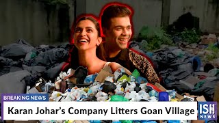 Karan Johar’s Company Litters Goan Village