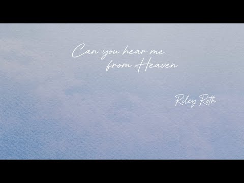 Riley Roth - Can You Hear Me From Heaven (Official Lyric Video)