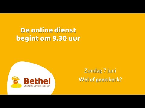 Live vanuit de Bethelkerk - 7 juni 2020