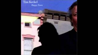 TIM KREKEL  ~  HAPPY TOWN (Rest in Peace Tim we miss you!)