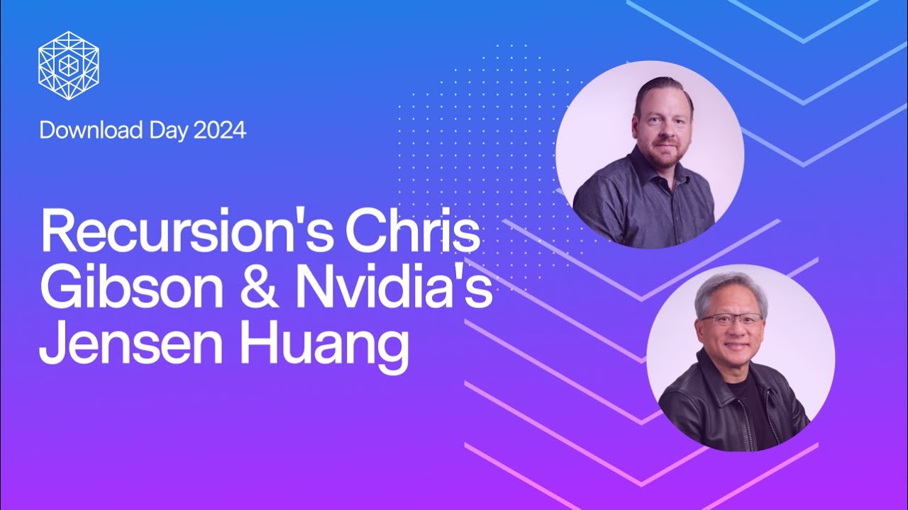 Download Day 2024 — Fireside Chat: NVIDIA Founder & CEO Jensen Huang and Recursion's Chris Gibson