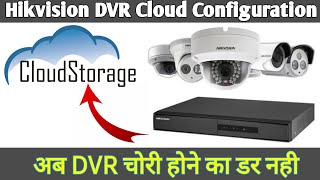 How to upload recordings of Hikvision DVR to cloud | How to configure cloud stor