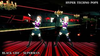 【ハイパーテクノポップス】BLACK LIST feat.JUICY - SUPERMAN【テクパラ】Techpara