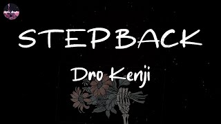 Dro Kenji - STEP BACK (FEAT. MIKE DIMES) (Lyric Video) | Fuck, I'm so damn lit