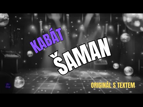 ???? Kabát – Šaman | Originál s textem ????
