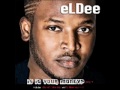eLDee - U blow My Mind