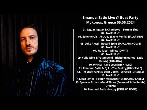Emanuel Satie Live @ Boat Party Mykonos, Greece 05.06.2024 with tracklist