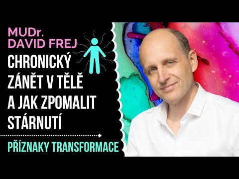 Chronický zánět v těle a jak zpomalit stárnutí | MUDr. David Frej | Tipy pro osobní rozvoj