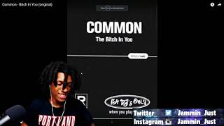 Common - B***h In You (OG) Reaction