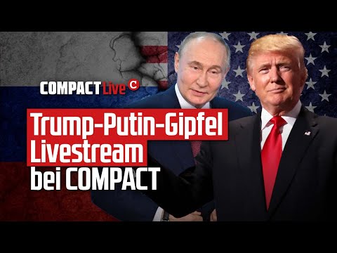 LIVE💥: Trump-Putin-Gipfel Livestream bei COMPACT!