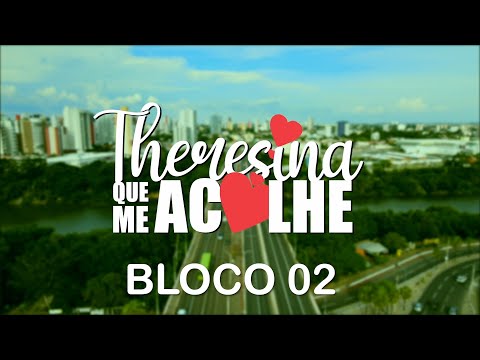 Theresina que me acolhe - Bloco 02