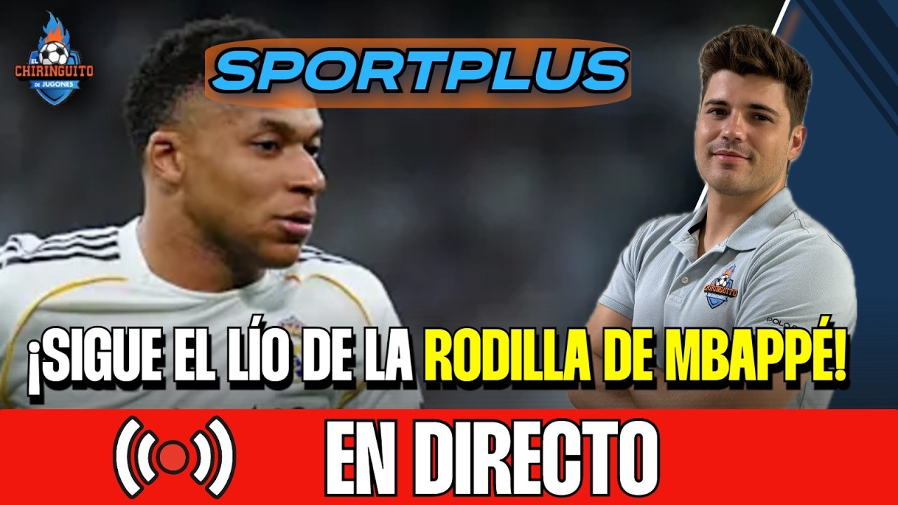 😳 ¡SIGUE EL LÍO CON LA RODILLA DE MBAPPÉ! | SPORTPLUS CON NICO RODRIGUEZ | Chiringuito Inside