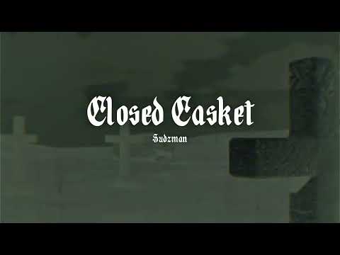 Sudzman - Closed Casket (Lyric Video)
