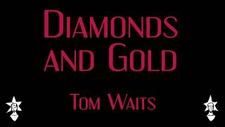 Tom Waits - Diamonds and Gold - Karoke