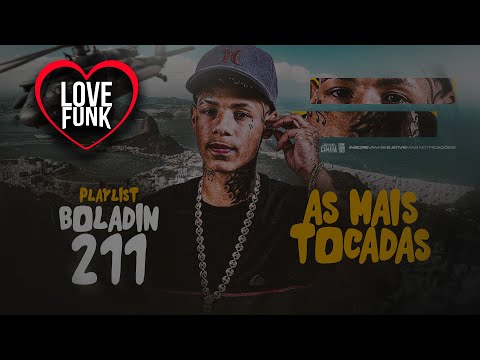 AS 5 FAIXAS MAIS TOCADAS DO BOLADIN 211 [Playlist] 😈😍