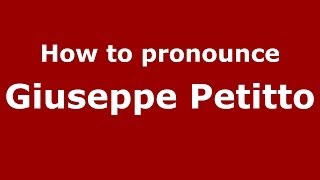 How to pronounce Giuseppe Petitto