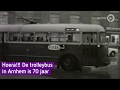 Hoera! De trolleybus in Arnhem is 70 jaar