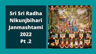 Sri Sri Radha Nikunjbihari | Janmashtami 2022 | Pt.2
