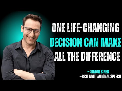 One Life-Changing Decision Can Make All the Difference | SIMON SINEK