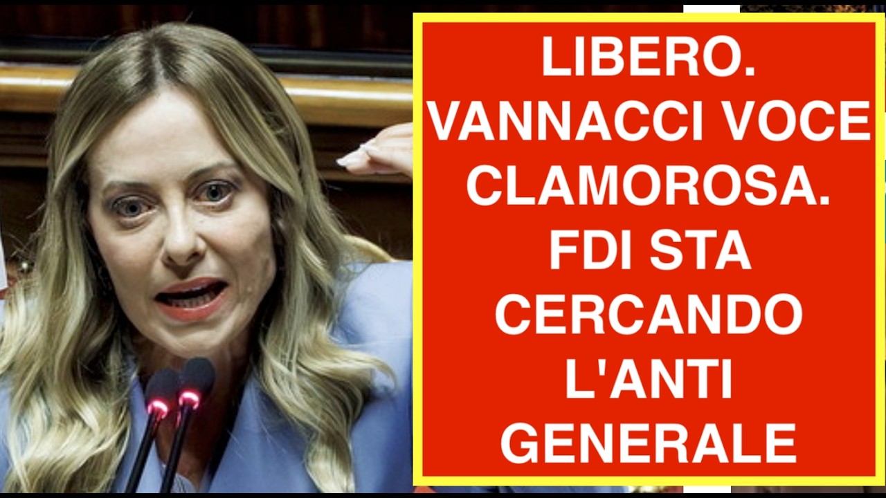 LIBERO. VANNACCI VOCE CLAMOROSA. FDI STA CERCANDO L'ANTI GENERALE