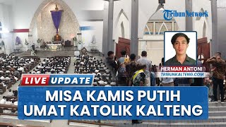 Suasana Misa Kamis Putih di Palangka Raya Kalteng, Ribuan Umat Katolik Memadati Area Gereja Katedral