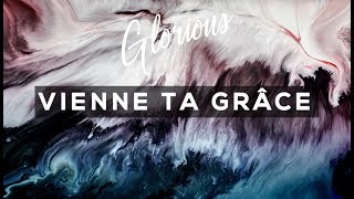 Glorious - Vienne ta grâce