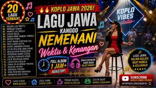 Download lagu 🔥 Koplo Jawa 2026! Lagu Jawa Kanggo Nemenani Wektu & Kenangan | Full Album 1 Jam  mp3