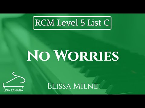 No Worries by Elissa Milne (RCM Level 5 List C - 2015 Piano Celebration Series)